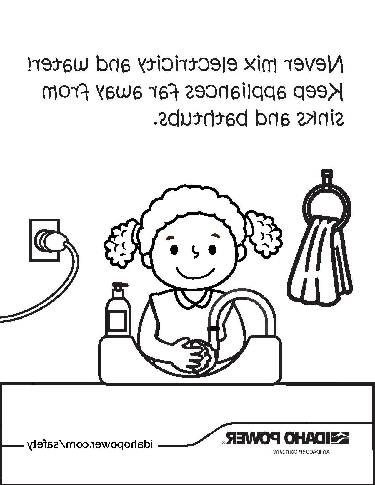Coloring page of a girl washing her hands that says, Never mix electricity and water. Keep appliances far away from sinks and bathtubs.